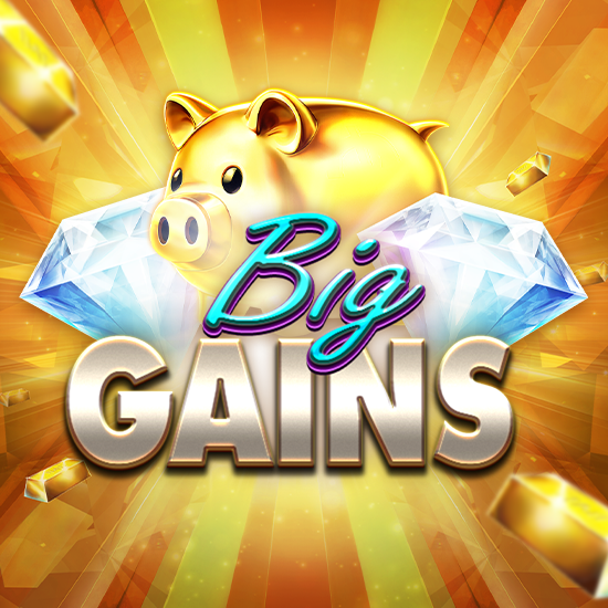 Big Gains